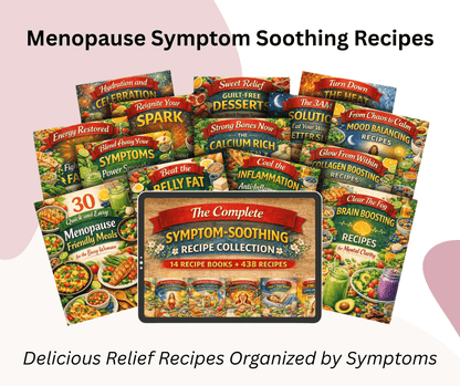 The Complete Menopause Symptom Soothing Recipe Collection