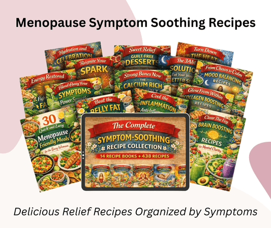 The Complete Menopause Symptom Soothing Recipe Collection