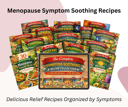 The Complete Menopause Symptom Soothing Recipe Collection