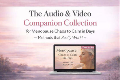 Audio & Video Menopause Chaos to Calm Collection