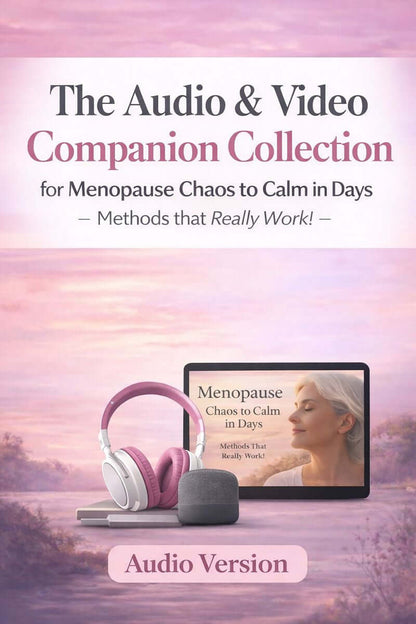 Audio & Video Menopause Chaos to Calm Collection