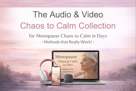 Audio & Video Menopause Chaos to Calm Collection
